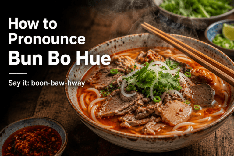 How to Pronounce “Bun Bo Hue”