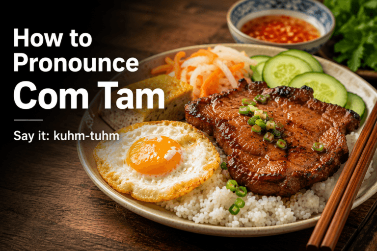 How to Pronounce “Com Tam”